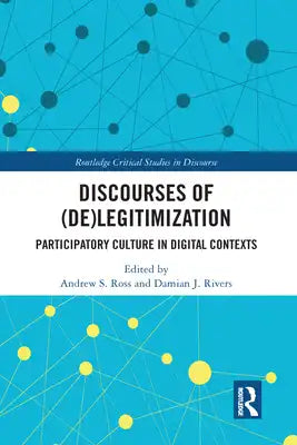 Discourses of (De)Legitimization: Participatory Culture in Digital Contexts