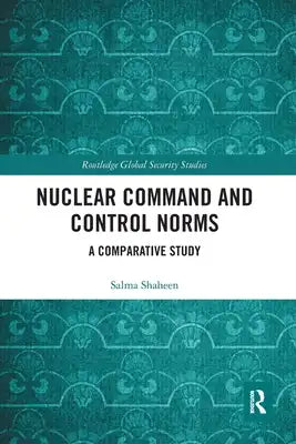 Nuclear Command and Control Norms: A Comparative Study