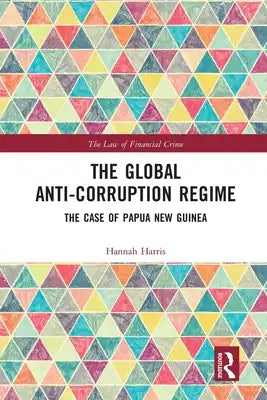 The Global Anti-Corruption Regime: The Case of Papua New Guinea