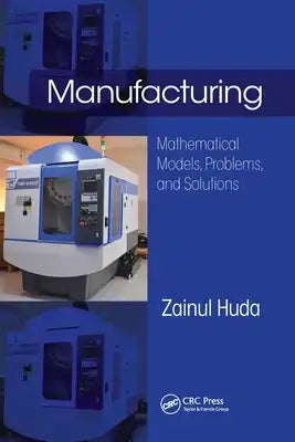 Manufacturing: Mathematical Models, Problems, and Solutions