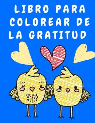 Libro para colorear de la gratitud: Libro para colorear para adultos - Libro para colorear de relajación con citas de gratitud - Libro para colorear d
