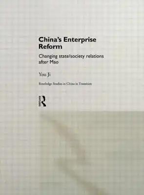 China's Enterprise Reform: Changing State/Society Relations After Mao