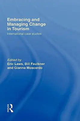 Embracing and Managing Change in Tourism: International Case Studies