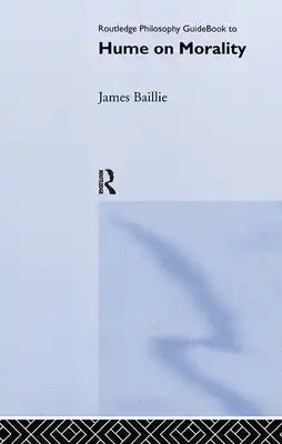 Routledge Philosophy GuideBook to Hume on Morality