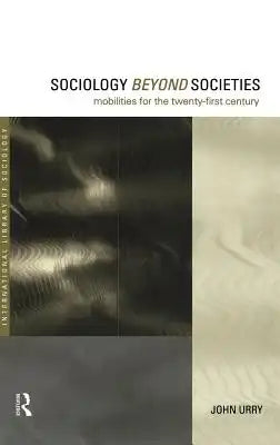 Sociology Beyond Societies: Mobilities for the Twenty-First Century