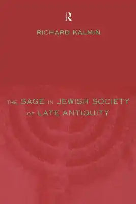 The Sage in Jewish Society of Late Antiquity