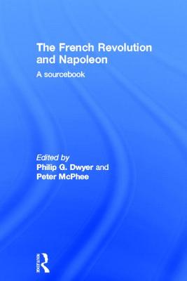 The French Revolution and Napoleon: A Sourcebook