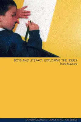 Boys and Literacy: Exploring the Issues