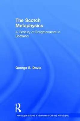 The Scotch Metaphysics: A Century of Enlightenment in Scotland