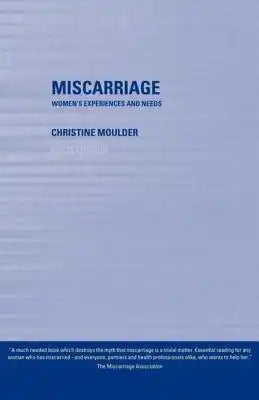 Miscarriage: Women's Experiences and Needs