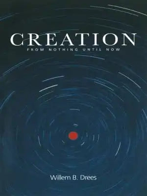 Creation: From Nothing Until Now