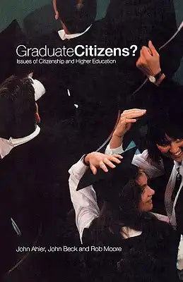 Graduate Citizens: Issues of Citizenship and Higher Education
