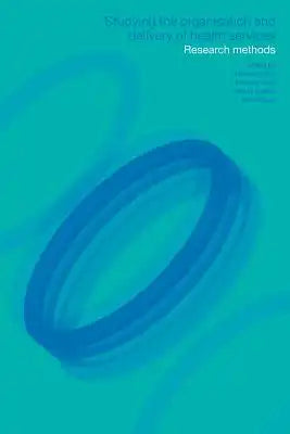 Studying the Organisation and Delivery of Health Services: Research Methods