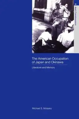 The American Occupation of Japan and Okinawa: Literature and Memory