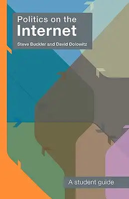 Politics on the Internet: A Student Guide