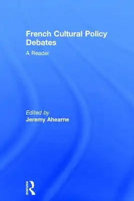 French Cultural Policy Debates: A Reader