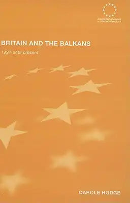 Britain and the Balkans: 1991 until the Present