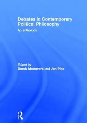 Debates in Contemporary Political Philosophy: An Anthology