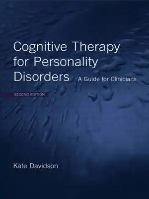 Cognitive Therapy for Personality Disorders: A Guide for Clinicians