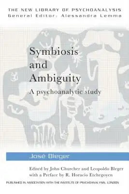 Symbiosis and Ambiguity: A Psychoanalytic Study