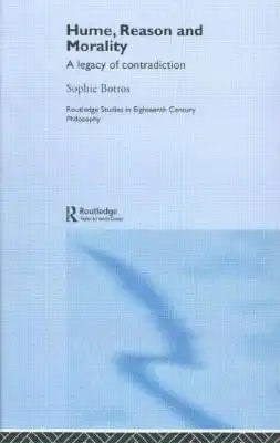 Hume, Reason and Morality: A Legacy of Contradiction