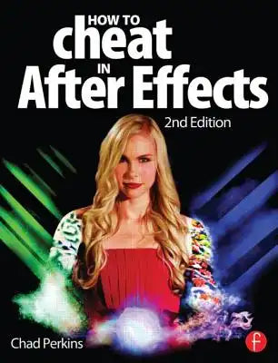 How to Cheat in After Effects [With CDROM]