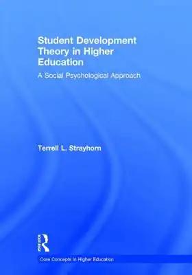 Student Development Theory in Higher Education: A Social Psychological Approach