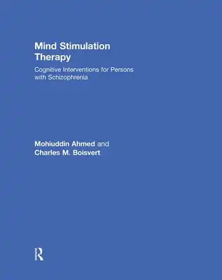 Mind Stimulation Therapy: Cognitive Interventions for Persons with Schizophrenia