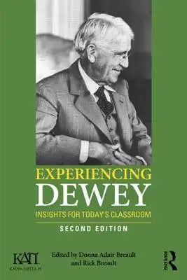 Experiencing Dewey: Insights for Today's Classrooms