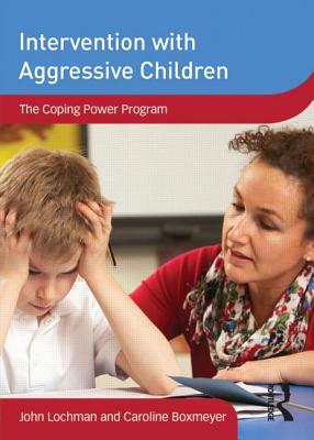 Intervention with Aggressive Children: The Coping Power Program