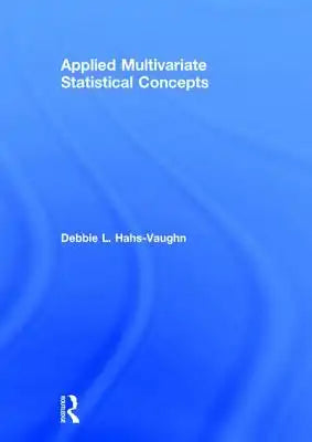 Applied Multivariate Statistical Concepts