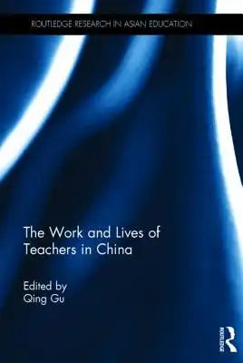 The Work and Lives of Teachers in China