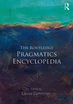 The Routledge Pragmatics Encyclopedia