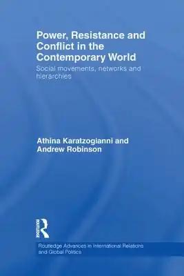 Power, Resistance and Conflict in the Contemporary World: Social movements, networks and hierarchies
