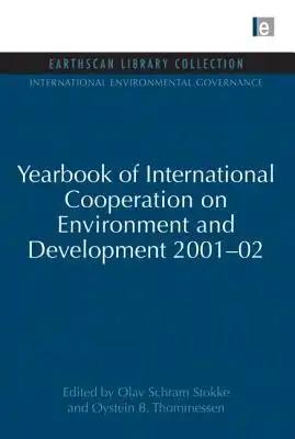 Yearbook of International Cooperation on Environment and Development 2001-02