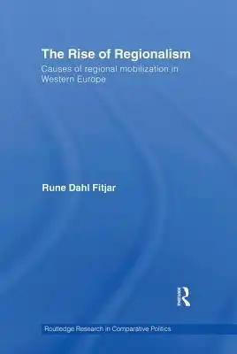 The Rise of Regionalism: Causes of Regional Mobilization in Western Europe