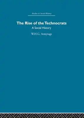 The Rise of the Technocrats: A Social History