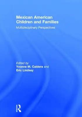 Mexican American Children and Families: Multidisciplinary Perspectives