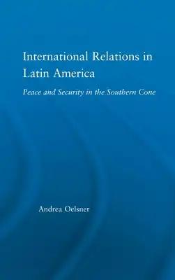 International Relations in Latin America: Peace and Security in the Southern Cone