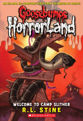 Welcome to Camp Slither (Goosebumps Horrorland #9): Volume 9