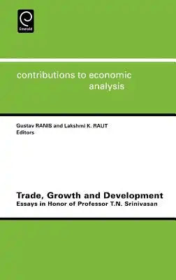 Trade, Growth and Development: Essays in Honor of Professor T.N.Srinivasan