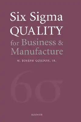 Six SIGMA Quality for Business & Manufacture