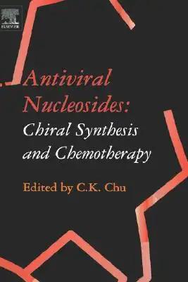 Antiviral Nucleosides: Chiral Synthesis and Chemotherapy