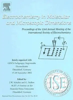 Electrochemistry in Molecular and Microscopic Dimensions: Proceedings of the 53rd Annual Meeting of the International Society of Elctrochemistry Joint