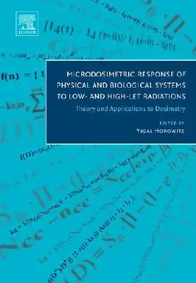 Microdosimetric Response of Physical and Biological Systems to Low- And High-Let Radiations: Theory and Applications to Dosimetry