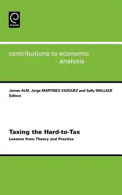 Taxing the Hard-To-Tax: Lessons from Theory and Practice