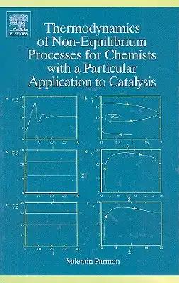 Thermodynamics of Non-Equilibrium Processes for Chemists with a Particular Application to Catalysis