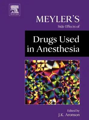 Meyler's Side Effects of Drugs Used in Anesthesia