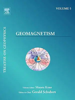 Treatise on Geophysics, Volume 5: Geomagnetism