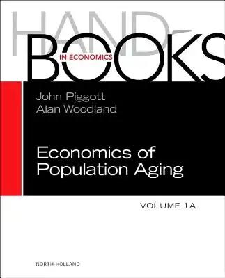 Handbook of the Economics of Population Aging: Volume 1a